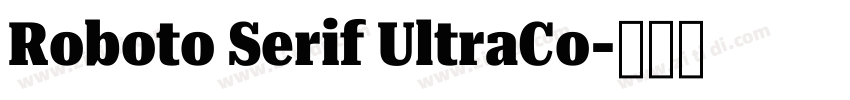 Roboto Serif UltraCo字体转换